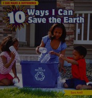10 Ways I Can Save The Earth 1st Ed Antill Sara
