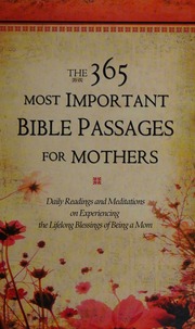 The 365 Most Important Bible Passages For Mothers Daily Readings And Meditations On Experiencing The Lifelong Blessings Of Being A Mom Stortz