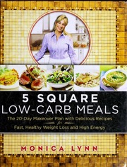 5 Square Lowcarb Meals The 20day Makeover Plan With Delicious Recipes For Fast Healthy Weight Loss And High Energy Monica Lynn