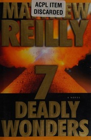 7 Deadly Wonders A Novel Reilly Matthew
