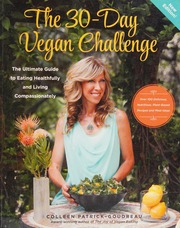 The 30day Vegan Challenge The Ultimate Guide To Eating Cleaner Getting Leaner And Living Compassionately Patrickgoudreau