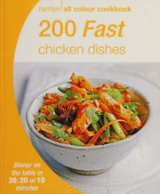 200 Fast Chicken Dishes Editor Alex Stetter