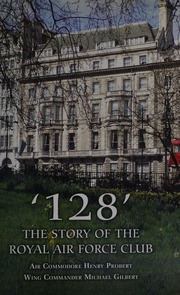 128 The Story Of The Royal Air Force Club Probert Henry Gilbert