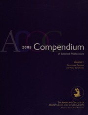 2008 Compendium Of Selected Publications American College Of Obstetricians And Gynecologists