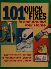 101 Quick Fixes In And Around Your Home Thunder Bay Press