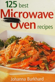 125 Best Microwave Oven Recipes Burkhard Johanna