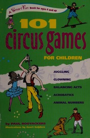 101 Circus Games For Children Juggling Clowning Balancing Acts Acrobatics Animal Numbers Rooyackers