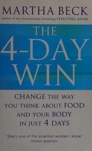 The 4day Win Change The Way You Think About Food And Your Body In Just 4 Days Beck