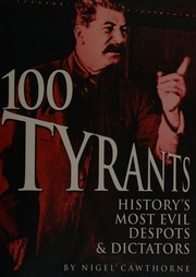 100 Tyrants Historys Most Evil Despots Dictators Cawthorne