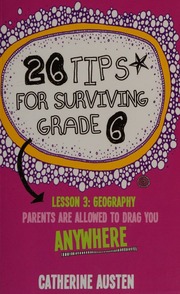 26 Tips For Surviving Grade 6 Austen Catherine 1965