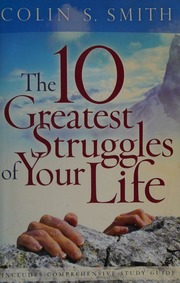 The 10 Greatest Struggles Of Your Life Smith Colin S 1958