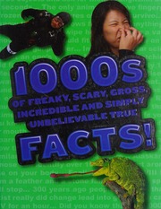 1000s Of Freaky Scary Gross Incredible And Simply Unbelievable True Facts Guest