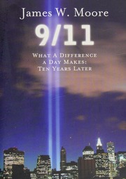 911 What A Difference A Day Makes Ten Years Later Moore James W James Wendell