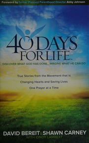40 Days For Life Discover What God Has Done Imagine What He Can Do Bereit