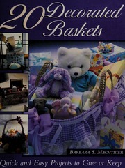 20 Decorated Baskets Quick And Easy Projects To Give Or Keep Machtiger