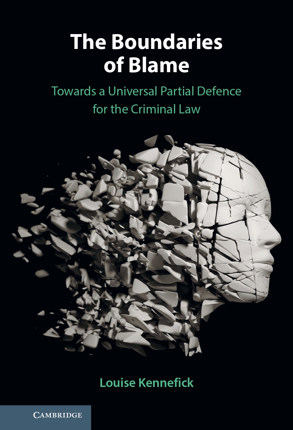 The Boundaries Of Blame Towards A Universal Partial Defence For The Criminal Law Louise Kennefick