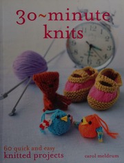30 Minknits 60 Quick And Easy Knitted Projects Meldrum Carol