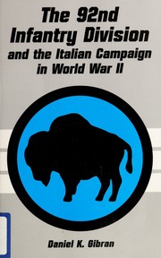 The 92nd Infantry Division And The Italian Campaign In World War Ii Daniel K Gibran