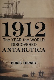 1912 The Year The World Discovered Antarctica Turney Chris