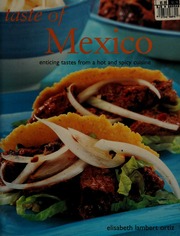 70 Classic Mexican Recipes Easytomake Authentic And Delicious Dishes Shown Step By Step In 250 Sizzling Colour Photographs Ortiz