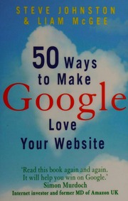 50 Ways To Make Google Love Your Website Johnston Steve Mcgee