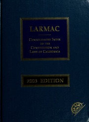 2003 Larmac Consolidated Index To The Constitution And Laws Of California 2003 Ed Matthew Bender