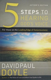 5 Steps To Hearing Gods Voice For Those On The Leading Edge Of Consciousness Authors Edition Doyle