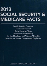 2013 Social Security Medicare Facts Social Security Coverage Medicaremedicaid Social Security Taxes Retirement Disability Service Members And Veterans Benefits Benefits For Federal Government Employees Stenken