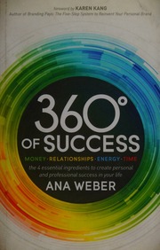 360 Of Success Money Relationships Energy Time The 4 Essential Ingredients To Create Personal And Professional Success In Your Life Weberhaber