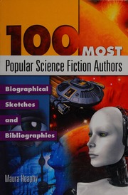 100 Most Popular Science Fiction Authors Biographical Sketches And Bibliographies Heaphy
