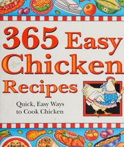 365 Easy Chicken Recipes Quick Easy Ways To Cook Chicken Cookbook Resources