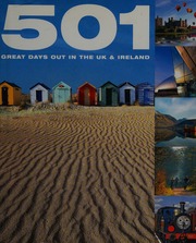 501 Great Days Out In The Uk Ireland Unknown