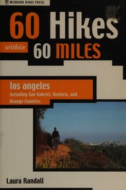 60 Hikes Within 60 Miles Los Angeles Including San Bernardino Pasadena And Orange Counties 1st Ed Randall