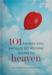 101 Things You Should Do Before Going To Heaven Bordon David