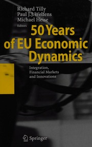 50 Years Of Eu Economic Dynamics Integration Financial Markets And Innovations Tilly