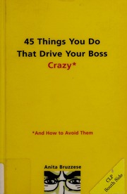 45 Things You Do That Drive Your Boss Crazy And How To Avoid Them None Bruzzese