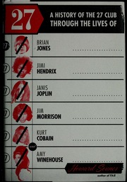 27 A History Of The 27 Club Through The Lives Of Brian Jones Jimi Hendrix Janis Joplin Jim Morrison Kurt Cobain And Amy Winehouse First Da Capo Press Edition Sounes