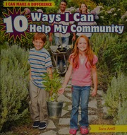 10 Ways I Can Help My Community 1st Ed Antill Sara