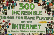 300 Incredible Things For Game Players On The Internet Chisholm