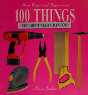 100 Things You Dont Need A Man For Home Repair And Improvement Jenkins
