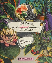 100 Plants That Almost Changed The World Beardshaw Chris Author