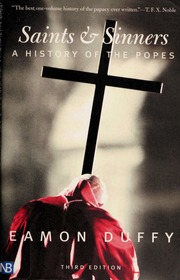Saints Sinners A History Of The Popes Duffy Eamon
