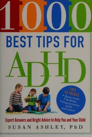 1000 Best Tips For Adhd Expert Answers And Bright Advice To Help You And Your Child Ashley