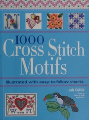 1000 Cross Stitch Motifs Eaton Jan Eaton Jan Cross Stitch Motif Bible