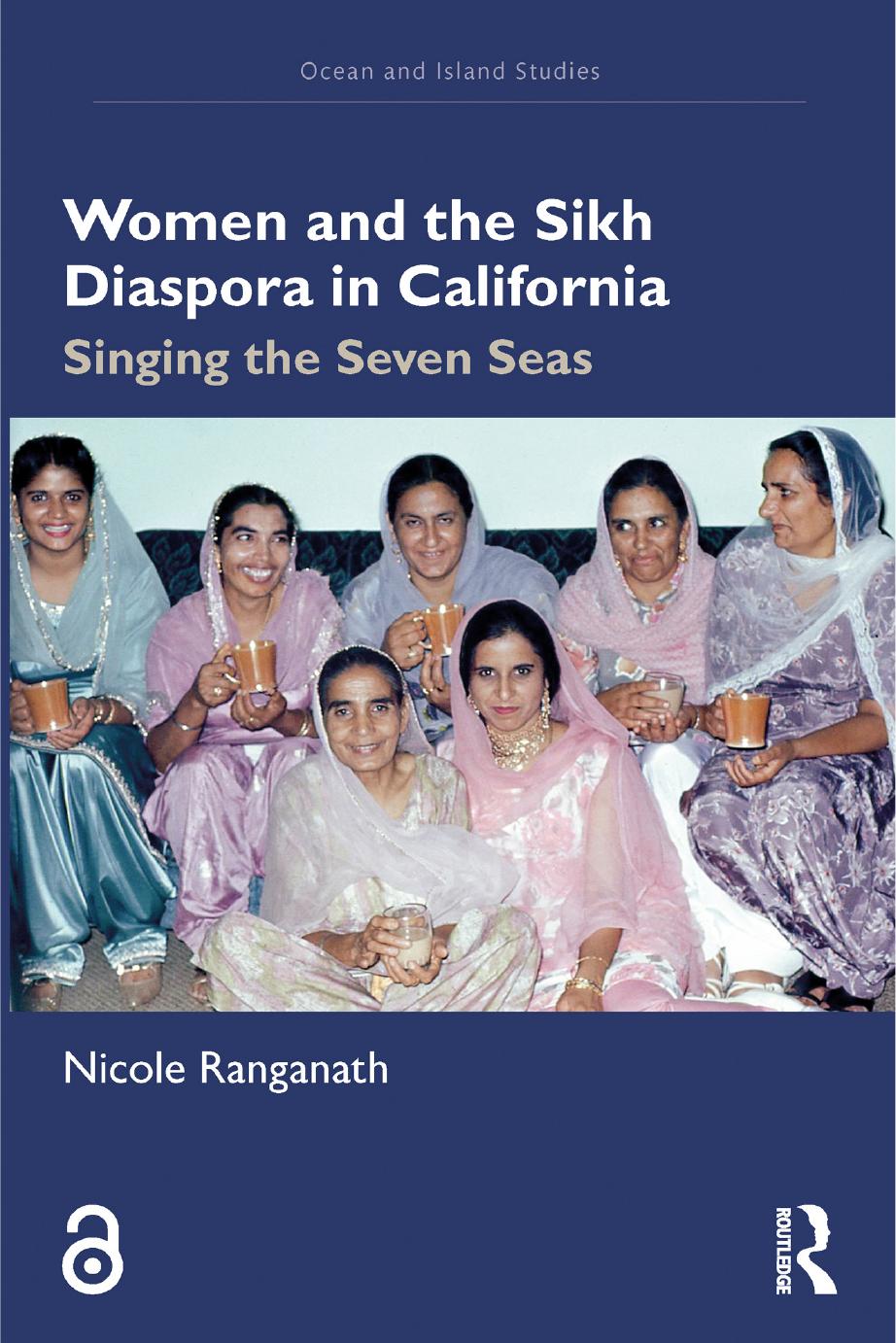 Women And The Sikh Diaspora In California Singing The Seven Seas 1st Edition Nicole Ranganath