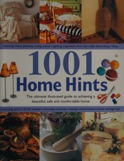 1001 Home Hints The Ultimate Illustrated Guide To Achieving A Beautiful Safe And Comfortable Home Unknown