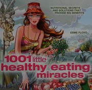 1001 Little Healthy Eating Miracles Floyd Esme