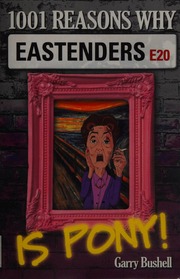 1001 Reasons Why Eastenders Is Pony Bushell Garry