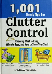 1001 Timely Tips For Clutter Control Knowing What To Keep When To Toss And How To Store Your Stuff Fc A Publishing