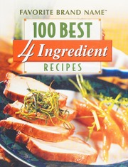 100 Best 4 Ingredient Recipes First Edition Unknown